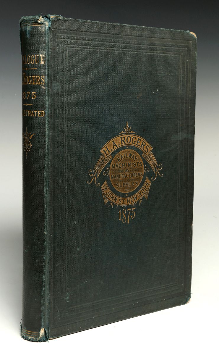 H.A. ROGERS RAILWAY MACHINISTS & MFG CATALOG 1875